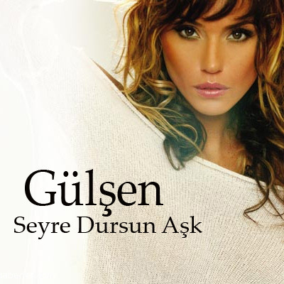 دانلود آهنگ Gülşen بنام Seyre Dursun Ask
